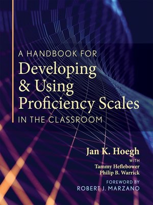 cover image of A Handbook for Developing and Using Proficiency Scales in the Classroom
